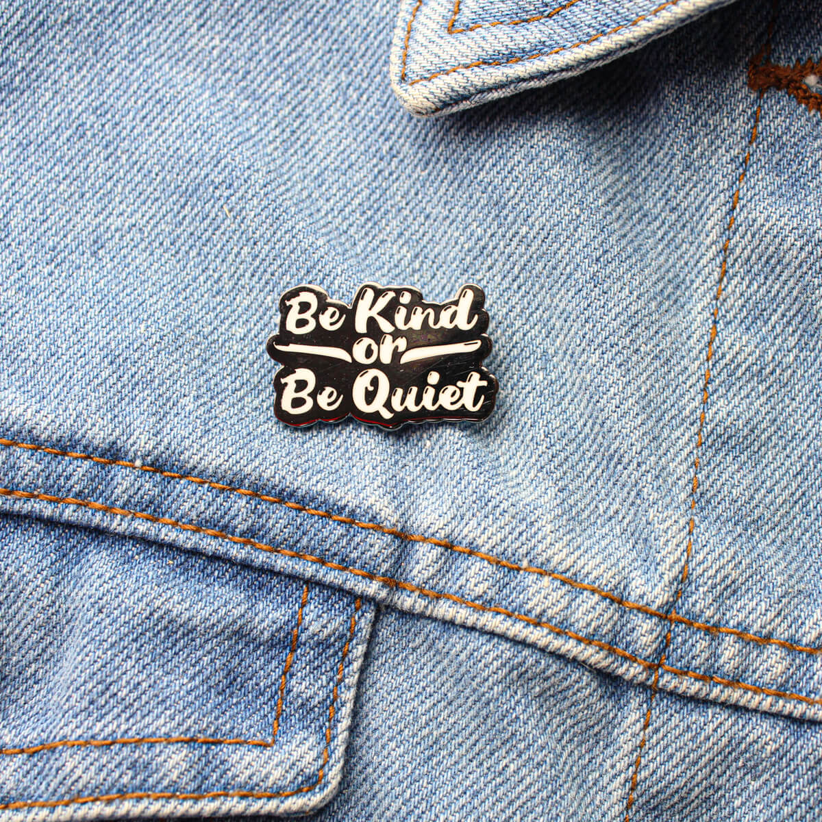 BE KIND OR BE QUIET ENAMEL PIN - PACK OF 5 - Extreme Largeness Wholesale