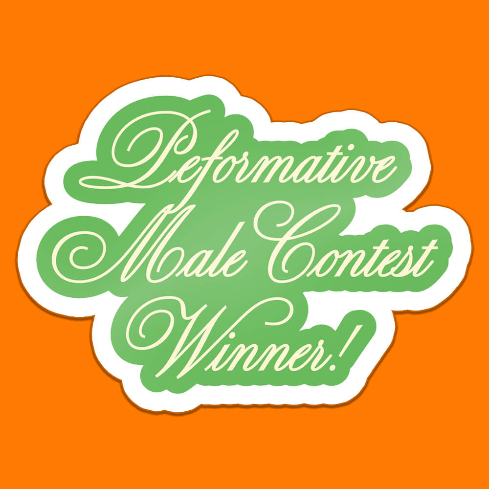 Performative Male Contest Winner Sticker • Extreme Largeness Wholesale