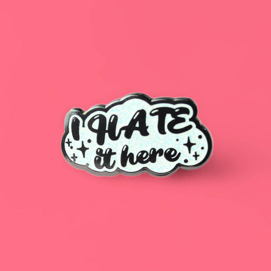 I Hate It Here Enamel Pin | Extreme Largeness Wholesale