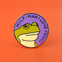 MILF Man I Love Frogs Enamel Pin | Extreme Largeness Wholesale