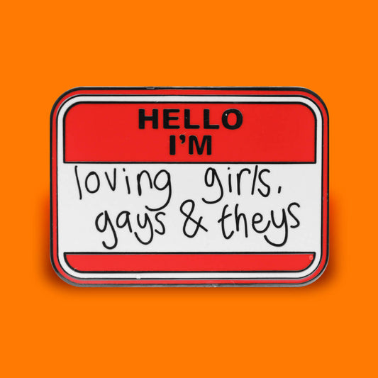 HELLO I'M LOVING GIRLS GAYS & THEYS ENAMEL PIN - PACK OF 5