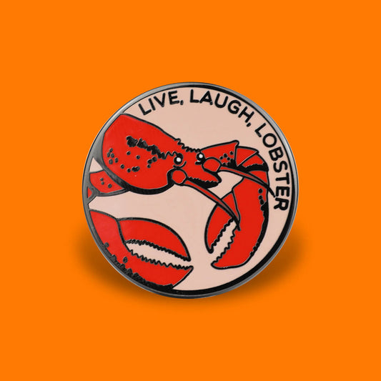 Live, Laugh, Lobster Enamel Pin • Extreme Largeness Wholesale