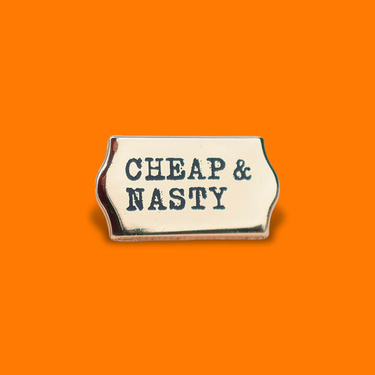 CHEAP & NASTY ENAMEL PIN - PACK OF 5