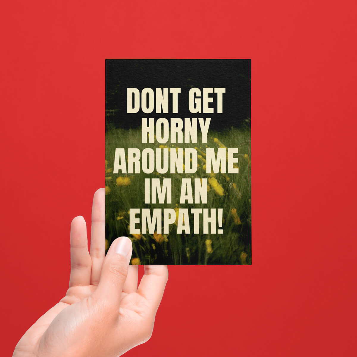DON'T GET HORNY AROUND ME I'M AN EMPATH POSTCARD