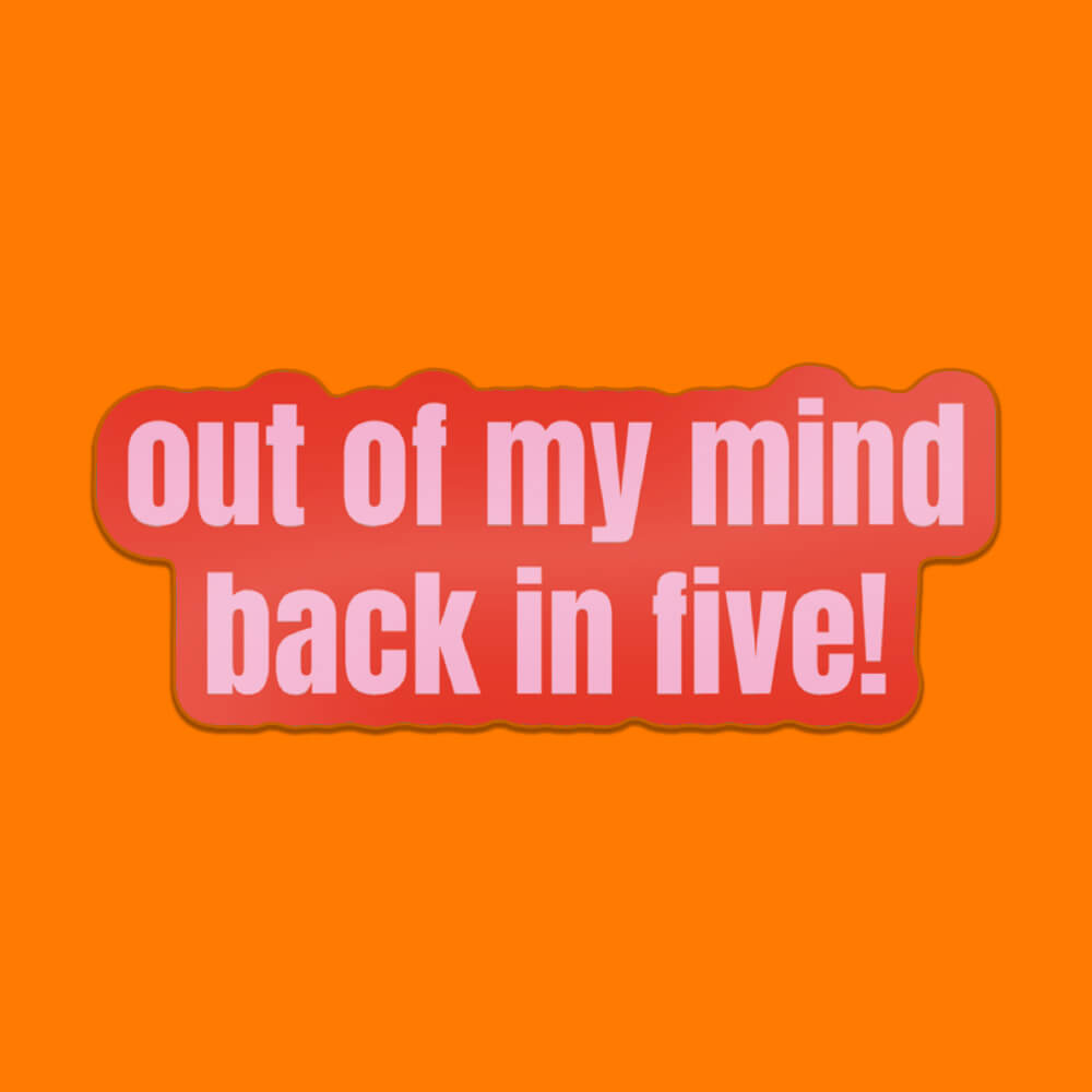 Out Of My Mind Sticker • Extreme Largeness Wholesale