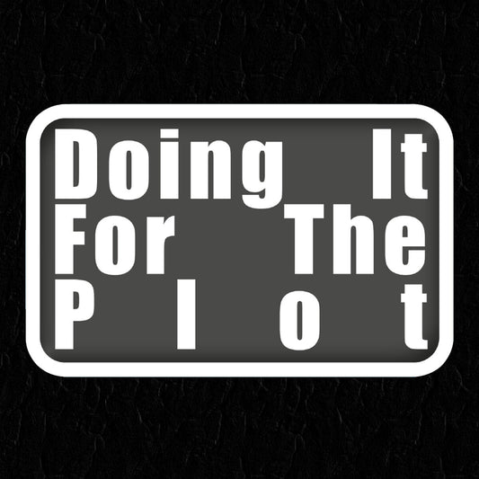Doing It For The Plot Black Sticker • Extreme Largeness Wholesale