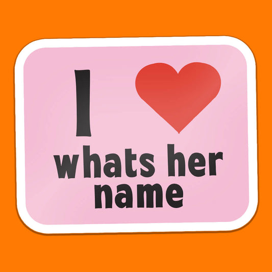 I Heart What's Her Name Sticker • Extreme Largeness Wholesale