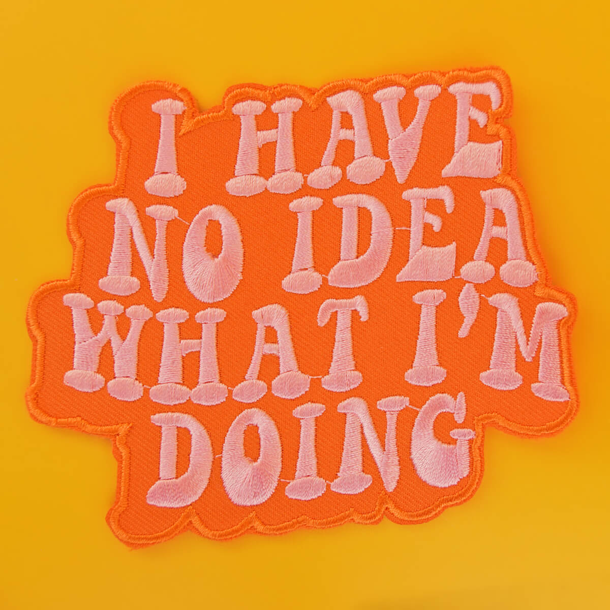 I Have No Idea What I'm Doing Patch | Extreme Largeness Wholesale
