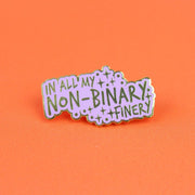 In All My Non-binary Finery Enamel Pin | Extreme Largeness Wholesale